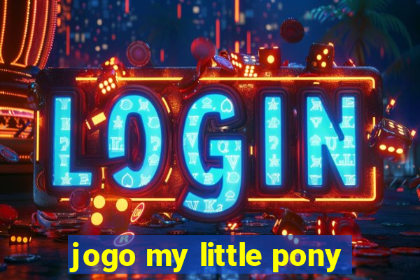 jogo my little pony